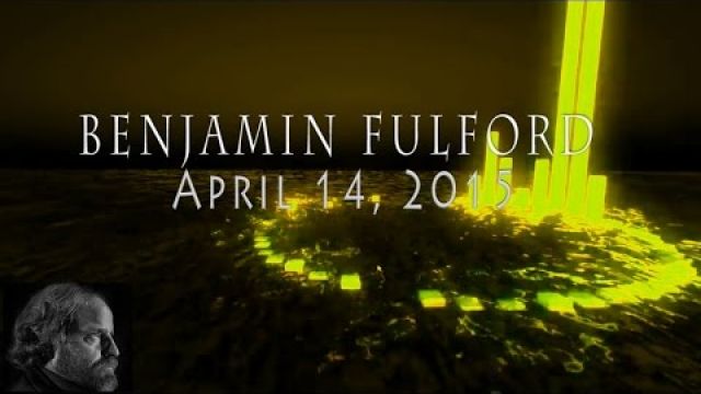 Benjamin Fulford - April 14, 2015