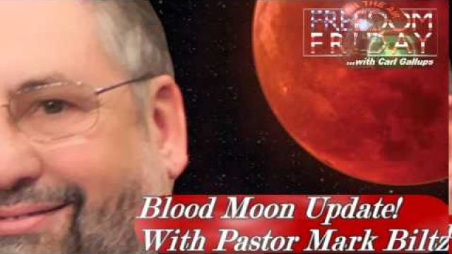 BLOOD MOON UPDATE! Mark Biltz on Freedom Friday with Carl Gallups!
