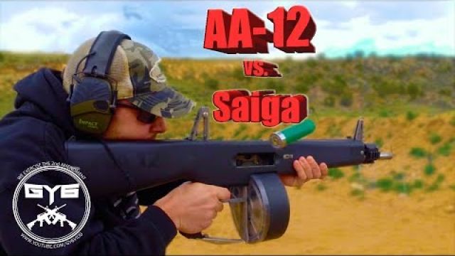 AA-12 vs. Saiga 12---FULL AUTO SHOTGUNS